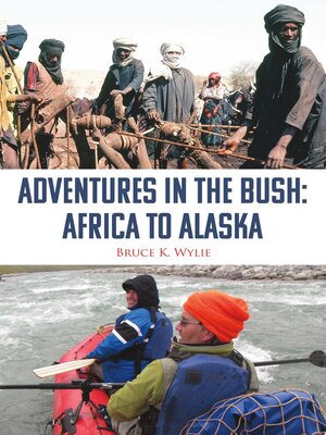 cover image of Adventures in the Bush: Africa to Alaska